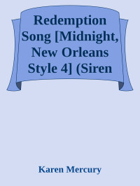Karen Mercury — Redemption Song [Midnight, New Orleans Style 4] (Siren Publishing Ménage Everlasting)