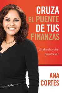 Ana Cortes; — Cruza el puente de tus finanzas