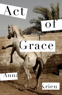 Anna Krien — Act Of Grace