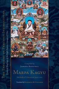 Jamgon Kongtrul Lodro Taye, Elizabeth M. Callahan — Marpa Kagyu, Part One: Methods of Liberation: Essential Teachings of the Eight Practice Lineages of Tib Et, Volume 7