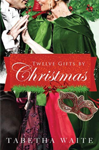 Tabetha Waite — Twelve Gifts by Christmas