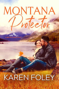 Karen Foley — Montana Protector (Glacier Creek Book 4)