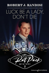 Robert J. Randisi — Luck Be a Lady, Don't Die - Rat Pack 02