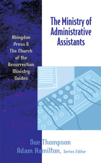 Thompson, Sue;Adam Hamilton; — The Ministry of Administrative Assistants