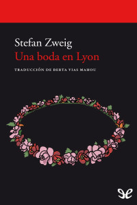 Stefan Zweig — Una boda en Lyon