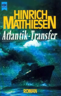 Matthiesen, Hinrich [Matthiesen, Hinrich] — Atlantik Transfer