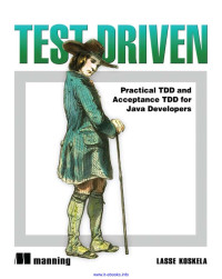 Lasse Koskela — Test Driven: Practical TDD and Acceptance TDD for Java Developers