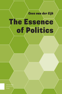 Cees van der Eijk — The Essence of Politics