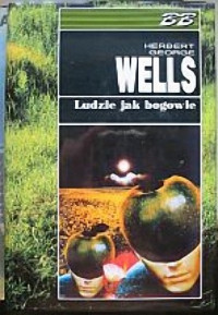 Herbert George Wells — Ludzie jak bogowie