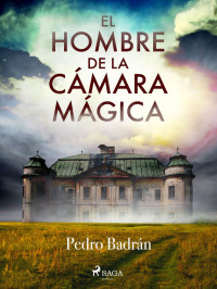 Pedro Badrán  — El hombre de la cámara mágica