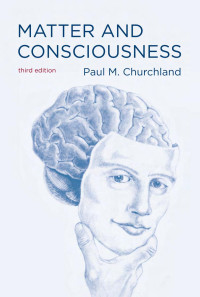 Paul M. Churchland — Matter and Consciousness