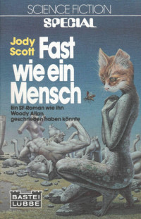 Scott, Jody — Bastei 24008 - Scott, Jody - Fast wie ein Mensch