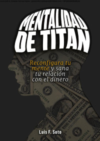 Luis F. Soto — Mentalidad de Titán