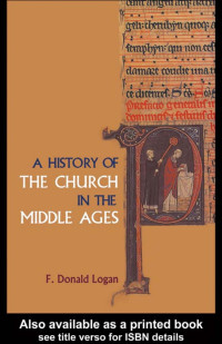 F.Donald Logan — A History of the Church in the Middle Ages