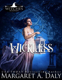 Margaret A. Daly & Witches Coven [Daly, Margaret A.] — Wickless (Witches Academy Series Book 7)