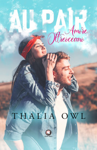 Owl, Thalia — Au Pair - Amore Oltreoceano: (Collana Floreale) (Italian Edition)