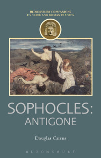 Cairns, Douglas L.; — Sophocles: Antigone