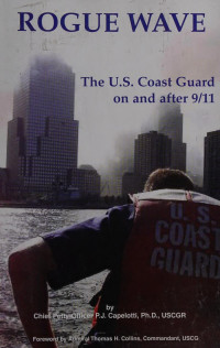 P. J. Capelotti, Thomas H. Collins — Rogue Wave: The United States Coast Guard on and After 9/11