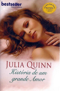 Julia Quinn — História de um Grande Amor