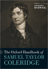 Frederick Burwick; — The Oxford Handbook of Samuel Taylor Coleridge