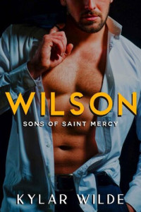 Kylar Wilde — Wilson (Sons of Saint Mercy Book 1)