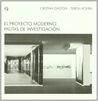 Cristina Gaston Guirau, Teresa Rovira — El proyecto moderno. Pautas de investigación