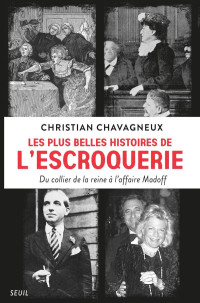 Christian Chavagneux [Chavagneux, Christian] — Les plus belles histoires de l'escroquerie