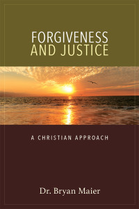 Bryan Maier; — Forgiveness and Justice