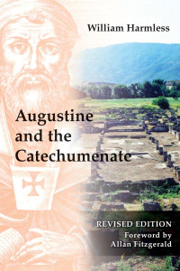 William HarmlessForeword by Allan Fitzgerald, OSA — Augustine and the Catechumenate