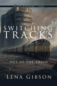 Lena Gibson — Switching Tracks: Out of the Trash