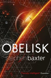 Baxter, Stephen — Obelisk