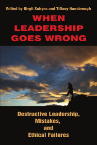 Hansbrough, Tiffany., Schyns, Birgit. — When Leadership Goes Wrong