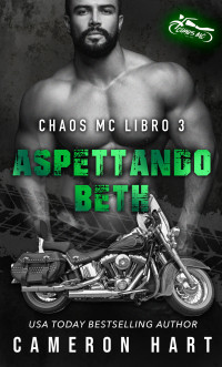 Cameron Hart — Chaos MC 03 - Aspettando Beth