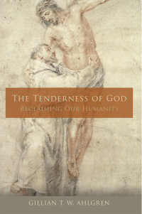 Gillian T. W. Ahlgren — The Tenderness of God