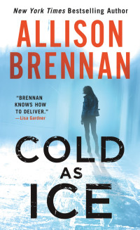 Allison Brennan — Cold As Ice
