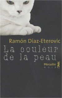 Ramón Díaz Eterovic — La couleur de la peau (Heredia 9)