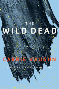 Carrie Vaughn  — The Wild Dead