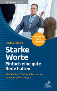 Matthias Nllke; — Starke Worte - Einfach eine gute Rede halten