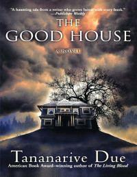 Tananarive Due [Due, Tananarive] — The Good House