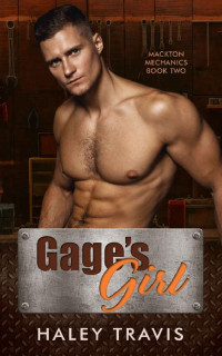 Haley Travis — Gage's Girl: steamy age gap romance (Mackton Mechanics Book 2)