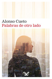 Alonso Cueto — Palabras de otro lado
