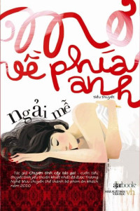 Ngải Mễ — Mơ Về Phía Anh