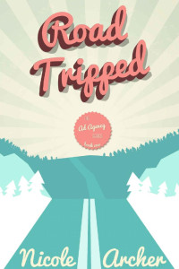 Nicole Archer [Archer, Nicole] — Road-Tripped