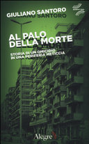 Giuliano Santoro — Al palo della morte. Storia di un omicidio in una periferia meticcia