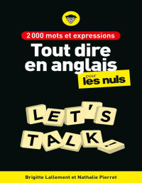 Brigitte LALLEMENT, Nathalie Pierret-Lallement — 2000 mots et expressions pour tout dire en anglais, 2e éd