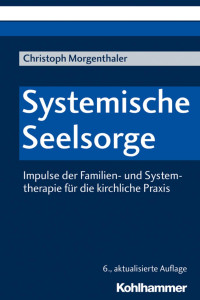 Christoph Morgenthaler — Systemische Seelsorge