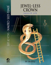 BS Murthy — Jewel-less Crown - Saga of life