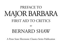 Jim Manis, ed.; George Bernard Shaw — Preface to Major Barbara: First Aid for Critics