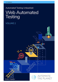 Anton Angelov — Automated Testing Unleashed : Web Automated Testing