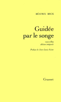 Béatrix Beck — Guidée par le Songe